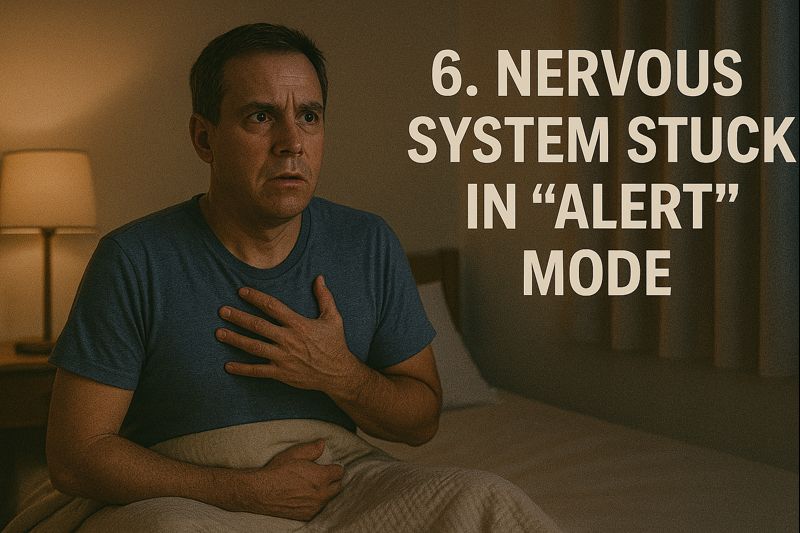 6. nervous system stuck in alert mode